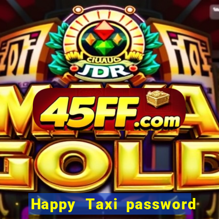 Happy Taxi password road 96 road 96 happy taxi security